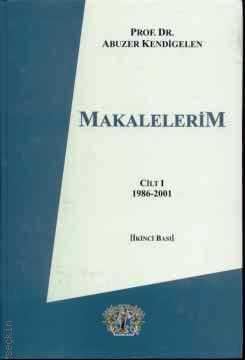 Makalelerim Cilt:1 (1986 – 2001) Prof. Dr. Abuzer Kendigelen  - Kitap