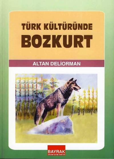 Türk Kültüründe Bozkurt Altan Deliorman  - Kitap