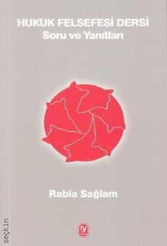 Hukuk Felsefesi Dersi Soru ve Yanıtları Rabia Sağlam  - Kitap