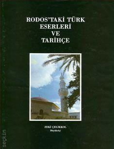 Rodos'taki Türk Eserleri ve Tarihçe Zeki Çelikkol  - Kitap