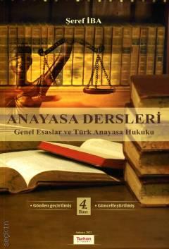 Anayasa Dersleri Genel Esaslar ve Türk Anayasa Hukuku Şeref İba  - Kitap