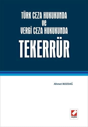 Türk Ceza Hukukunda ve Vergi Ceza Hukukunda Tekerrür Ahmet Bozdağ  - Kitap