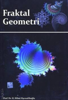 Fraktal Geometri – 1 Prof. Dr. H. Hilmi Hacısalihoğlu  - Kitap