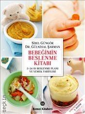Bebeğimin Beslenme Kitabı 5 – 24 Ay Beslenme Planı ve Yemek Tarifleri Sibel Güngör, Dr. Gülnihal Şarman  - Kitap