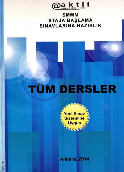 SMMM Staja Başlama Sınavlarına Hazırlık Tüm Dersler Yazar Belirtilmemiş  - Kitap