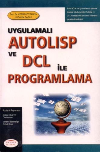 Uygulamalı AutoLISP ve DCL ile Programlama Doç. Dr. Kerim Çetinkaya, Hüdayim Başak  - Kitap
