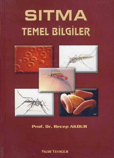 Sıtma Temel Bilgiler Prof. Dr. Recep Akdur  - Kitap