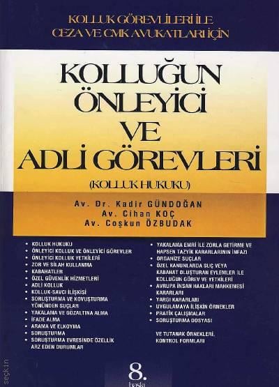 Kolluğun Önleyici ve Adli Görevleri (Kolluk Hukuku) Dr. Kadir Gündoğan, Cihan Koç, Coşkun Özbudak  - Kitap