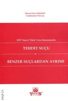 Tehdit Suçu ve Benzer Suçlardan Ayrımı Murat Enes Paksoy