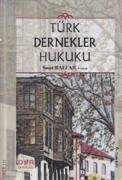 Türk Dernekler Hukuku Suat Ballar  - Kitap