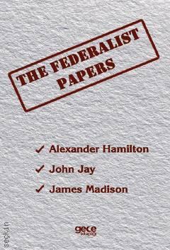 The Federalist Papers Alexander Hamilton  - Kitap