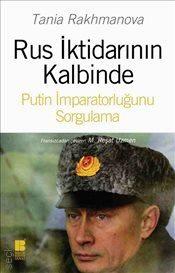 Rus İktidarının Kalbinde Putin İmparatorluğunu Sorgulama Tania Rakhmanova  - Kitap