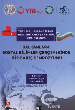 Balkanlara Sosyal Bilimler Çerçevesinde Bir Bakış Sempozyumu Adnan Gerçek, Zerrin Fırat  - Kitap