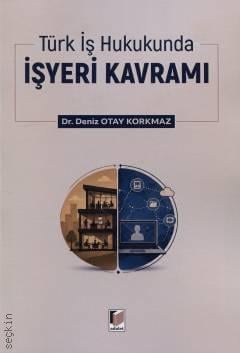 Türk İş Hukukunda İşyeri Kavramı