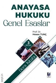 Anayasa Hukuku Genel Esaslar  Prof. Dr. Hasan Tunç  - Kitap