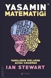 Yaşamın Matematiği Varoluşun Sırlarını Açığa Çıkarmak Ian Stewart  - Kitap