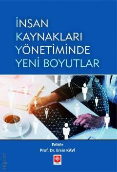 İnsan Kaynakları Yönetiminde Yeni Boyutlar  Prof. Dr. Ersin Kavi  - Kitap