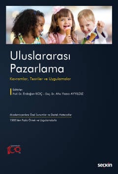 Uluslararası Pazarlama Kavramlar, Teoriler ve Uygulamalar Prof. Dr. Erdoğan Koç, Doç. Dr. Ahu Yazıcı Ayyıldız  - Kitap