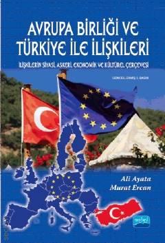 Avrupa Birliği ve Türkiye ile İlişkileri Ali Ayata, Murat Ercan  - Kitap