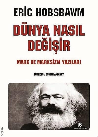 Dünya Nasıl Değişir Marx ve Marksizm Yazıları Eric Hobsbawm  - Kitap