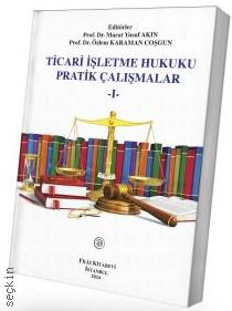 Ticari İşletme Hukuku Pratik Çalışmalar