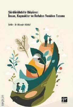 Sürdürülebilir Büyüme İnsan, Kaynaklar ve Refahın Yeniden Tanımı Hüseyin Yılmaz  - Kitap