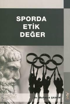 Sporda Etik Değer Dr. Mehmet Şahin  - Kitap