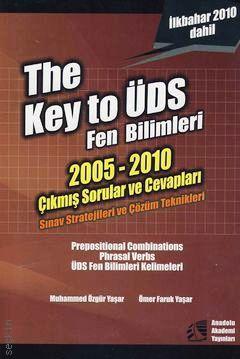 The Key to ÜDS Fen Bilimleri (2005–2010 Çıkmış Soruları ve Cevapları) Muhammed Özgür Yaşar, Ömer Faruk Yaşar  - Kitap