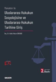 Makaleler İle Uluslararası Hukukun Sosyolojisine ve
Uluslararası Hukukun Tarihine Giriş Doç. Dr. Hakkı Hakan Erkiner  - Kitap