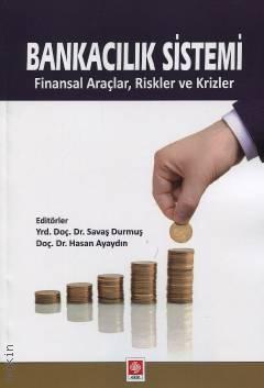 Bankacılık Sistemi Finansal Araçlar, Riskler ve Krizler Savaş Durmuş  - Kitap