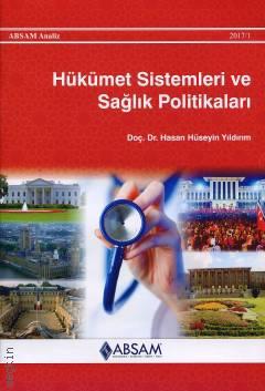 ABSAM Analiz – 2017/01 Hükümet Sistemleri ve Sağlık Politikaları Doç. Dr. Hasan Hüseyin Yıldırım  - Kitap