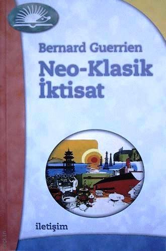 Neo–Klasik İktisat Bernard Guerrien  - Kitap