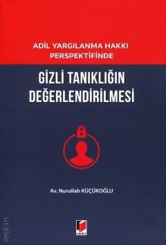 Gizli Tanıklığın Değerlendirilmesi Nurullah Küçükoğlu