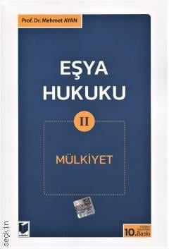 Eşya Hukuku – II (Mülkiyet) Mehmet Ayan