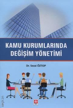 Kamu Kurumlarında Değişim Yönetimi Dr. Sezai Öztop  - Kitap