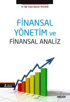 Finansal Yönetim ve Finansal Analiz Dr. Öğr. Üyesi Beyhan Yaslıdağ  - Kitap