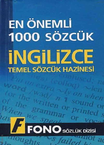 En Önemli 1000 Sözcük İngilizce  Temel Sözcük Haznesi Yazar Belirtilmemiş  - Kitap