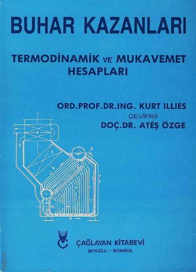 Buhar Kazanları Termodinamik ve Mukavemet Hesapları Prof. Dr. Kurt Illies  - Kitap