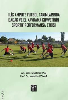 1 Lig Ampute Futbol Takımlarında Bacak ve El Kavrama Kuvvetinin Sportif Performansa Etkisi Nurettin Kanar, Mustafa Han