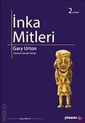 İnka Mitleri Dünya Mitleri: 3 Gary Urton  - Kitap