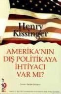 Amerikanın Dış Politikaya İhtiyacı Var mı? Henry Kissinger  - Kitap