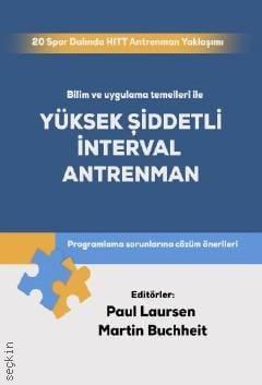 Bilim ve Uygulama Temelleri ile Yüksek Şiddetli İnterval Antrenman Martin Buchheit, Paul Laursen  - Kitap