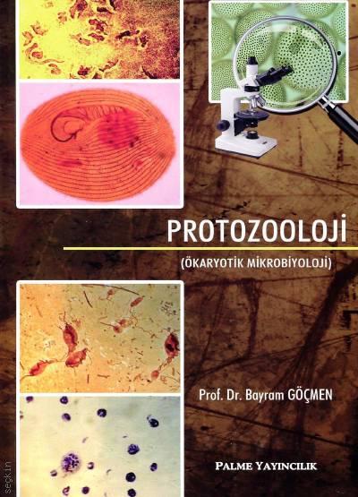 Protozooloji (Ökaryotik Mikrobiyoloji) Prof. Dr. Bayram Göçmen  - Kitap