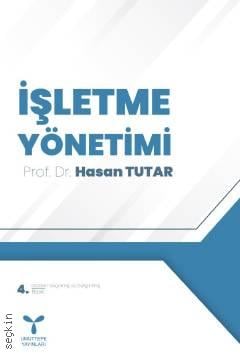 İşletme Yönetimi Prof. Dr. Hasan Tutar  - Kitap