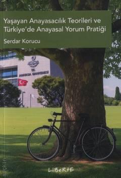 Yaşayan Anayasacılık Teorileri ve Türkiye'de Anayasal Yorum Pratiği