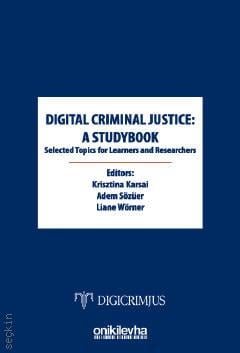 Digital Criminal Justice Krisztina Karsai, Adem Sözüer, Liane Wörner