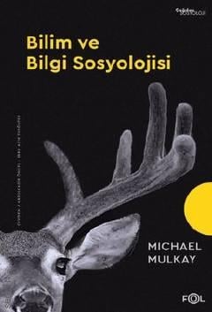 Bilim ve Bilgi Sosyolojisi Michael Mulkay