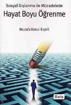 Sosyal Dışlanma ile Mücadelede Hayat Boyu Öğrenme Mustafa Kemal Biçerli  - Kitap