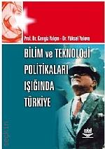 Bilim ve Teknoloji Politikaları Işığında Türkiye Cengiz Yalçın, Yüksel Yalova  - Kitap