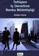 Teftişten İç Denetime Banka Müfettişliği Gürdoğan Yurtsever  - Kitap